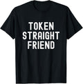 Funny Friend Gay Best Token Straight Slang Queer Ally - Adult & Kids T-Shirts, Sweatshirts & Hoodies apparel design preview 1