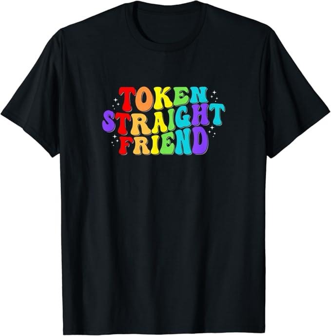 Funny Friend Gay Best Token Straight Pride LGBTQ - Adult & Kids T-Shirts, Sweatshirts & Hoodies apparel design preview 1