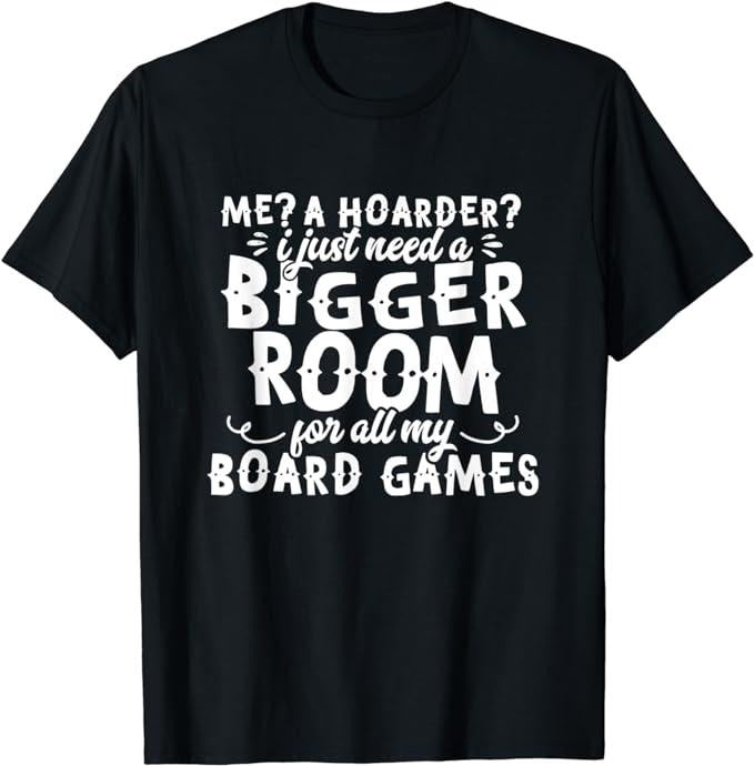 Funny Gamer Gamers Board Game Hoarders Menswear Top - Adult & Kids T-Shirts, Sweatshirts & Hoodies apparel design preview 1