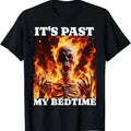 Funny Meme 'S Past My Bedtime Skeleton Flames Ironic - Adult & Kids T-Shirts, Sweatshirts & Hoodies apparel design preview 1