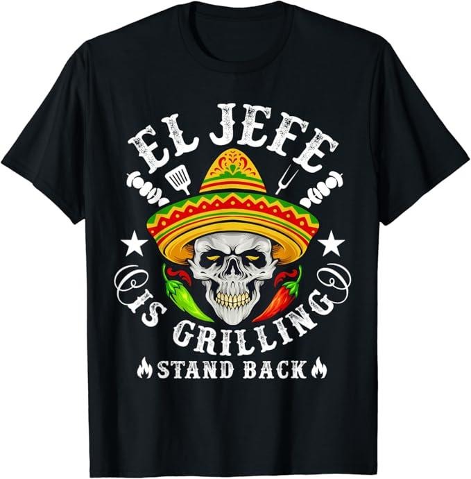 Funny Mexican El Jefe Is Grilling Stand Back Vintage - Adult & Kids T-Shirts, Sweatshirts & Hoodies apparel design preview 1