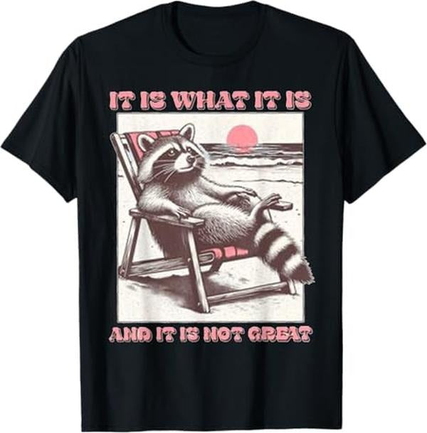 Funny Raccoon Is What Not Great Relax Available Size - Adult & Kids T-Shirts, Sweatshirts & Hoodies apparel design preview 1