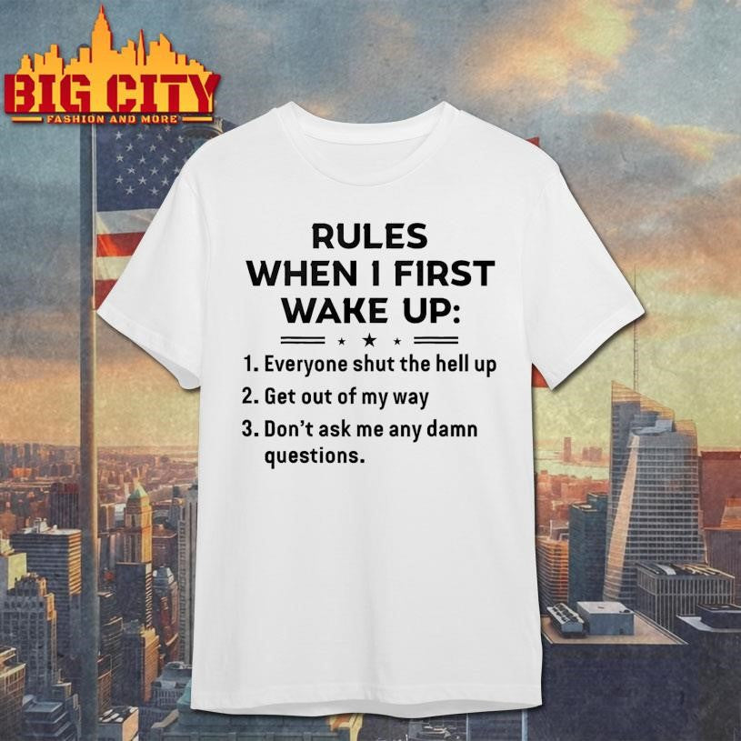 Funny Rules When I First Wake Up - Adult & Kids T-Shirts, Sweatshirts & Hoodies apparel design preview 1