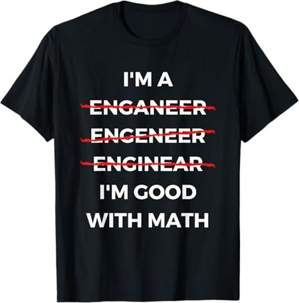 Funny Sarcastic Engineering I'M Good Math Engineer - Adult & Kids T-Shirts, Sweatshirts & Hoodies apparel design preview 1