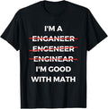 Funny Sarcastic Engineering I'M Good Math Engineer - Adult & Kids T-Shirts, Sweatshirts & Hoodies apparel design preview 1