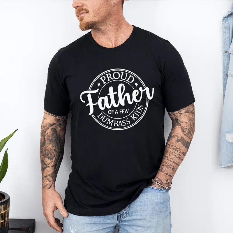 Funny Proud Father Few Dumbass Dad Daughter - Adult & Kids T-Shirts, Sweatshirts & Hoodies apparel design preview 1