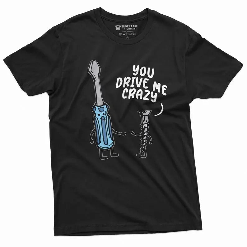 Funny You Drive Me Crazy Screwdriver Screw Girlfriend - Adult & Kids T-Shirts, Sweatshirts & Hoodies apparel design preview 1