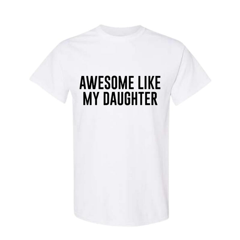 Funny Awesome Like My Daughter Fathers Dad Full Color - Adult & Kids T-Shirts, Sweatshirts & Hoodies apparel design preview 1