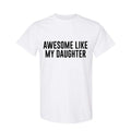 Funny Awesome Like My Daughter Fathers Dad Full Color - Adult & Kids T-Shirts, Sweatshirts & Hoodies apparel design preview 1