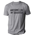 Funny Awesome Like My Daughter Fathers Dad - Adult & Kids T-Shirts, Sweatshirts & Hoodies apparel design preview 1