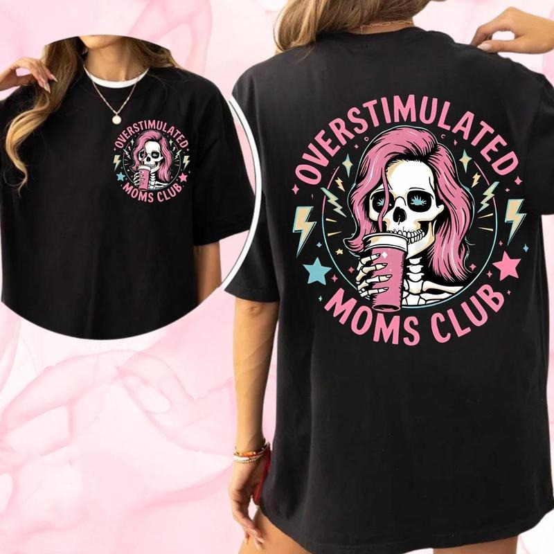 Funny Skeleton Overstimulated Moms Club Two Sides Mom - Adult & Kids T-Shirts, Sweatshirts & Hoodies apparel design preview 1