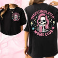 Funny Skeleton Overstimulated Moms Club Two Sides Mom - Adult & Kids T-Shirts, Sweatshirts & Hoodies apparel design preview 1