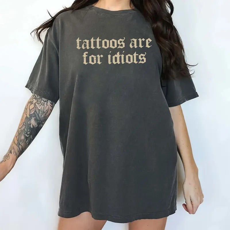 Funny Tattoos Are Idiots Comfort Colors Retro Trashy - Adult & Kids T-Shirts, Sweatshirts & Hoodies apparel design preview 1