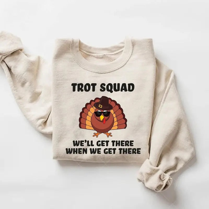 Funny Turkey Trot Squad We'Ll Get There When We Run - Adult & Kids T-Shirts, Sweatshirts & Hoodies apparel design preview 1