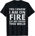 Funny Welder I Know Am Fire Welding Menswear Casual - Adult & Kids T-Shirts, Sweatshirts & Hoodies apparel design preview 1
