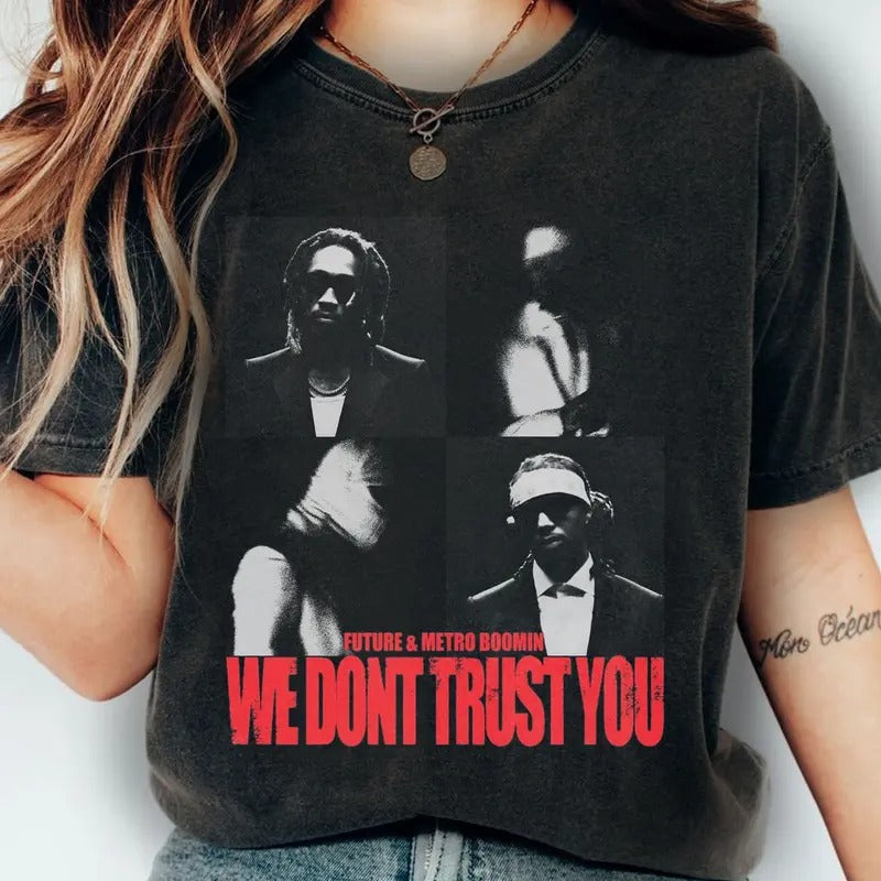 Future X Metro Boomin We Don'T Trust You Album 2024 - Adult & Kids T-Shirts, Sweatshirts & Hoodies apparel design preview 1