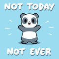 Not Today, Ever - Adult & Kids T-Shirts, Sweatshirts & Hoodies apparel design preview 1