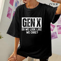 Gen X Do We Like Care Casual Crew Neck Short Sleeve - Adult & Kids T-Shirts, Sweatshirts & Hoodies apparel design preview 1