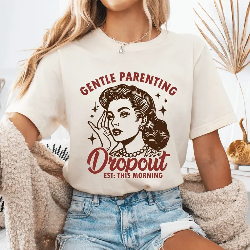 Gentle Parenting Dropout Sarcastic Mom Short Sleeve - Adult & Kids T-Shirts, Sweatshirts & Hoodies apparel design preview 1