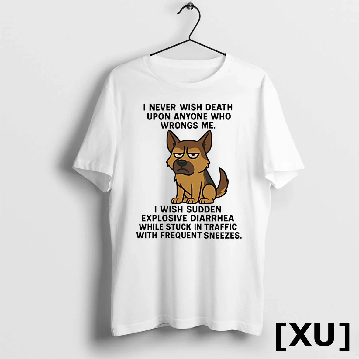 German Shepherd I Never Wish Death Upon Anyone Who - Adult & Kids T-Shirts, Sweatshirts & Hoodies apparel design preview 1