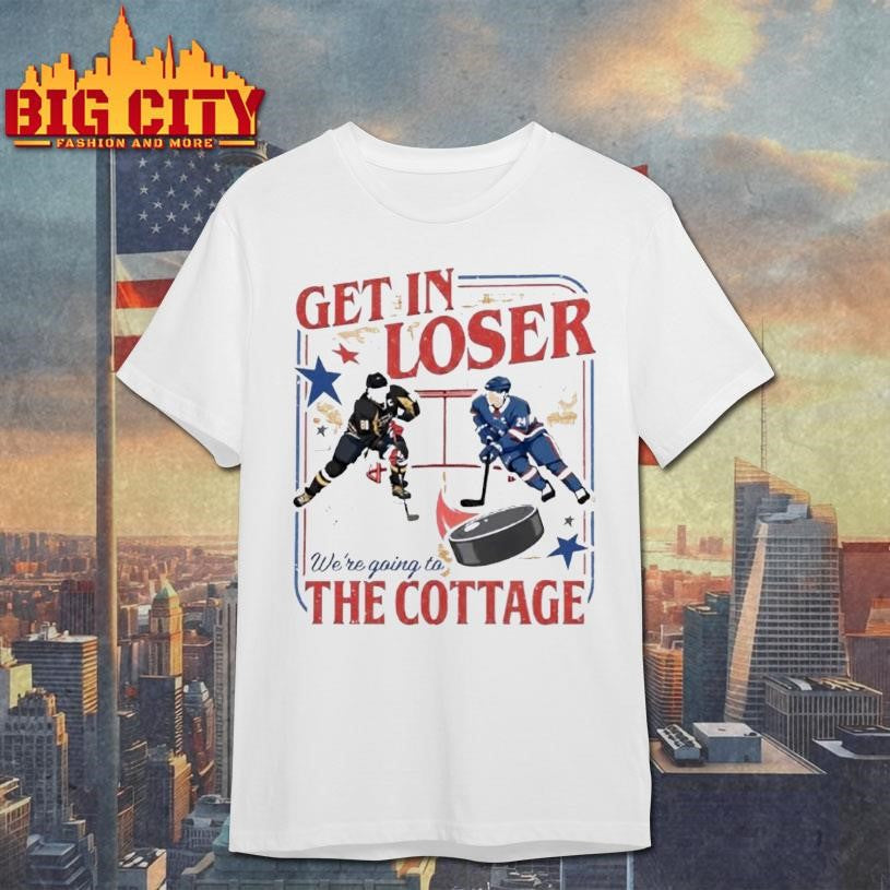 Get In Loser We Are Going To The Cottage Heated - Adult & Kids T-Shirts, Sweatshirts & Hoodies apparel design preview 1