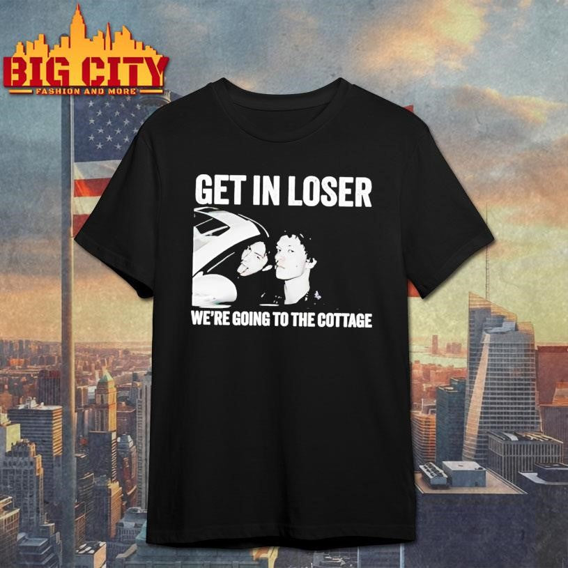 Get In Loser Were Going To The Cottage - Adult & Kids T-Shirts, Sweatshirts & Hoodies apparel design preview 1
