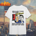 Girls Like It When You Drink 12 Beers While Hanging - Adult & Kids T-Shirts, Sweatshirts & Hoodies apparel design preview 1