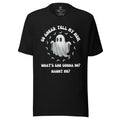 Go Ahead Tell My Mom What'S She Gonna Do? Haunt Me - Adult & Kids T-Shirts, Sweatshirts & Hoodies apparel design preview 1