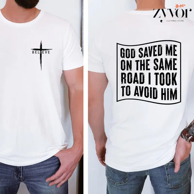 God Saved Me Same Road I Took Avoid Him Pure Cotton - Adult & Kids T-Shirts, Sweatshirts & Hoodies apparel design preview 1