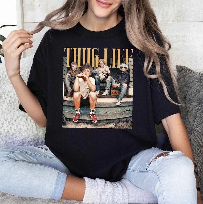 Golden Thug Life Fan Lover 80s TV Sitcom - Adult & Kids T-Shirts, Sweatshirts & Hoodies apparel design preview 1