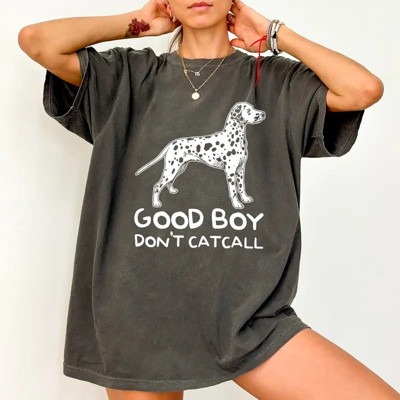 Good Don'T Catcall Funny Dalmatian Dog Printed - Adult & Kids T-Shirts, Sweatshirts & Hoodies apparel design preview 1