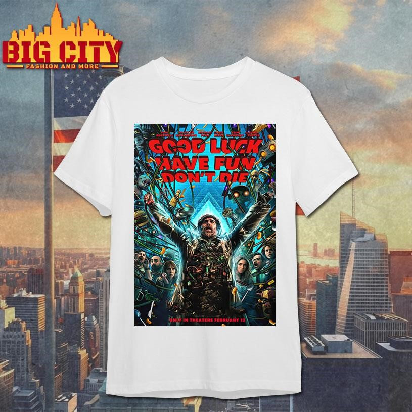 Good Luck Have Fun Dont Die First Poster Movie In - Adult & Kids T-Shirts, Sweatshirts & Hoodies apparel design preview 1