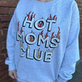HOT MOMS CLUB Fit Loose Fitting Casual Top Comfort - Adult & Kids T-Shirts, Sweatshirts & Hoodies apparel design preview 1