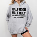 Half Hood Holy Funny Pray Me Don'T Play Religious - Adult & Kids T-Shirts, Sweatshirts & Hoodies apparel design preview 1