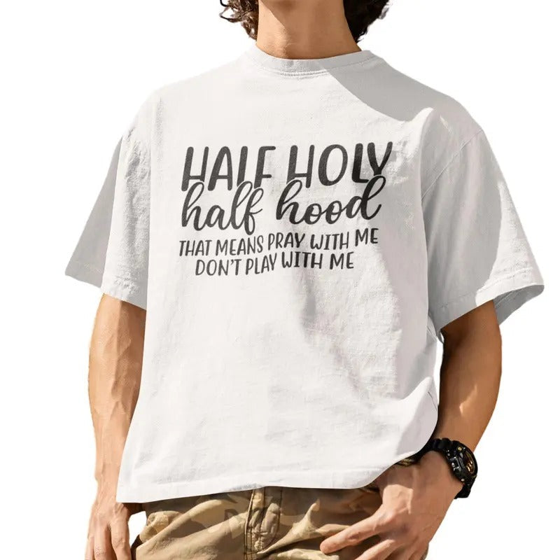 Half Hood Holy That Means Pray Me Funny - Adult & Kids T-Shirts, Sweatshirts & Hoodies apparel design preview 1