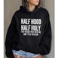 Half Hood Holy That Means Pray Me Funny Casual Street - Adult & Kids T-Shirts, Sweatshirts & Hoodies apparel design preview 1