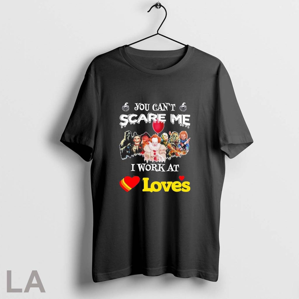 Halloween You Cant Scare Me I Work At Loves - Adult & Kids T-Shirts, Sweatshirts & Hoodies apparel design preview 1