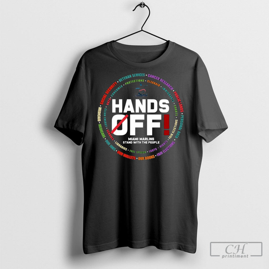 Hands Off Miami Marlins Stand With The People - Adult & Kids T-Shirts, Sweatshirts & Hoodies apparel design preview 1