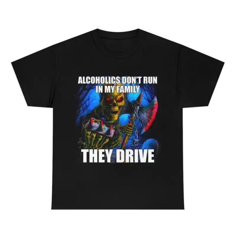 Hard Skeleton Funny Meme Alcoholics Don'T Run My - Adult & Kids T-Shirts, Sweatshirts & Hoodies apparel design preview 1