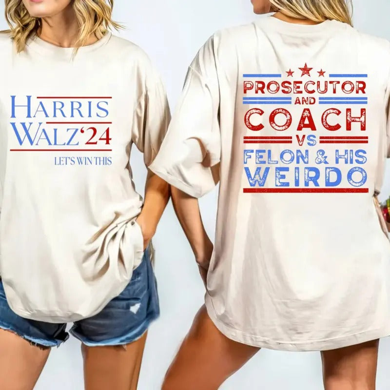 Harris Walz 2024 Prosecutor Coach Vs Felon His Weirdo - Adult & Kids T-Shirts, Sweatshirts & Hoodies apparel design preview 1