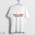 Hate Us Cause You Ain_t - Adult & Kids T-Shirts, Sweatshirts & Hoodies apparel design preview 1