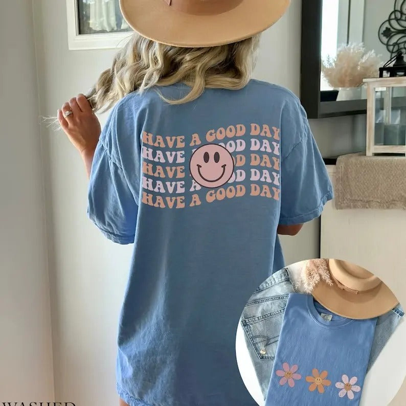 Have Good Day Front Back Comfort Colors - Adult & Kids T-Shirts, Sweatshirts & Hoodies apparel design preview 1