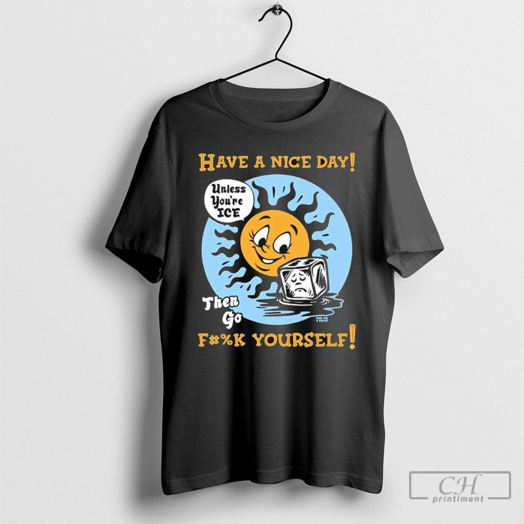 Have A Nice Day Then Go Fcuk Yourself Unless Youre - Adult & Kids T-Shirts, Sweatshirts & Hoodies apparel design preview 1