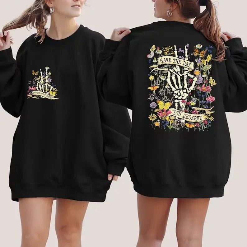 Have Day You Deserve - Adult & Kids T-Shirts, Sweatshirts & Hoodies apparel design preview 1
