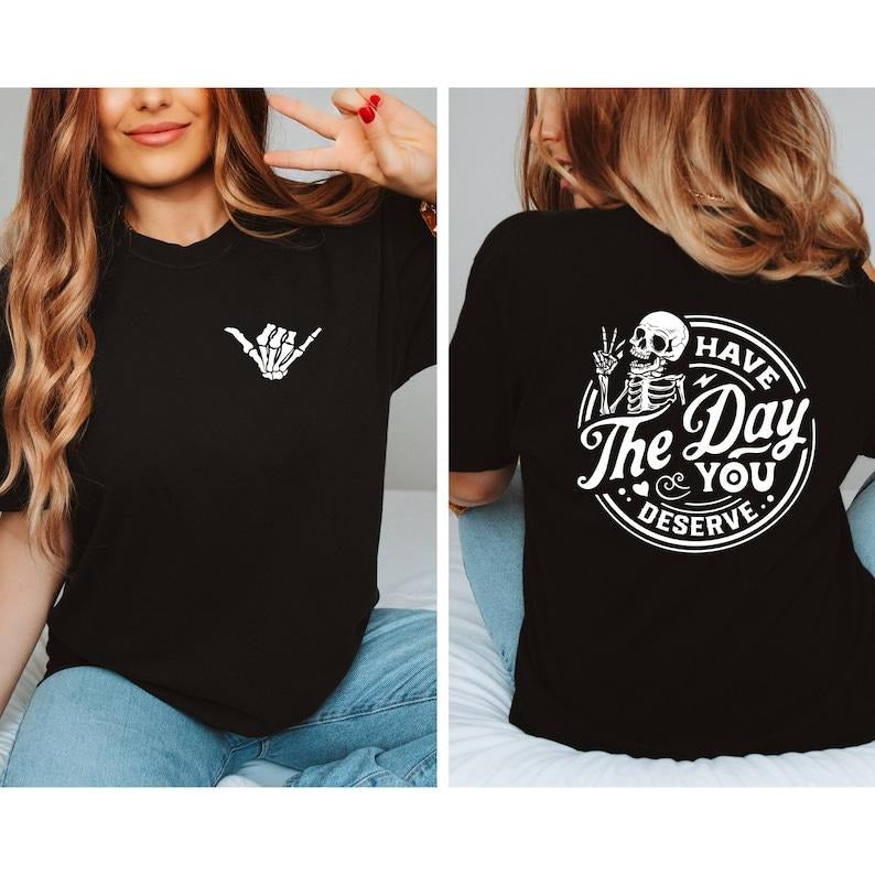 Have Day You Deserve Kindness Sarcastic Motivational - Adult & Kids T-Shirts, Sweatshirts & Hoodies apparel design preview 1