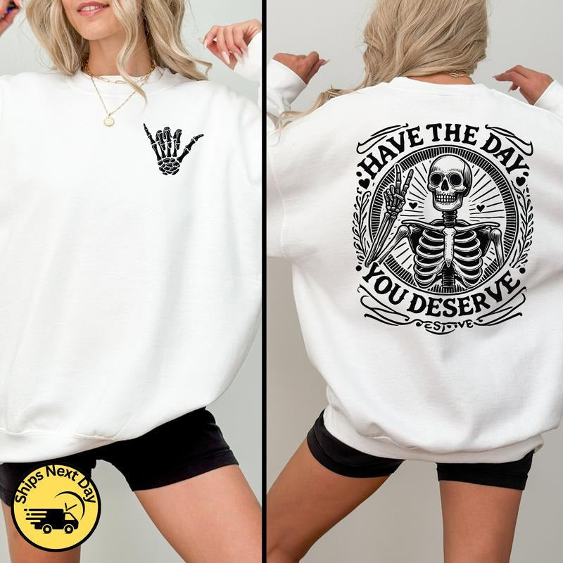 Have Day You Deserve Motivational Inspirational - Adult & Kids T-Shirts, Sweatshirts & Hoodies apparel design preview 1