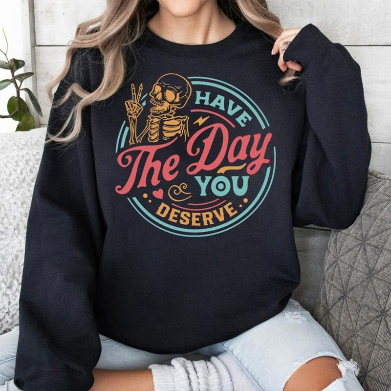 Have Day You Deserve Kindness Sarcastic Motivational - Adult & Kids T-Shirts, Sweatshirts & Hoodies apparel design preview 1