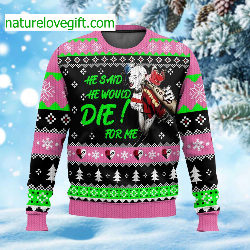He Said He Would Die For Me Ugly Christmas Sweater - Holiday Gift product image