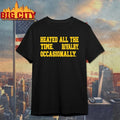 Heated All The Time Rivalry Occasionally - Adult & Kids T-Shirts, Sweatshirts & Hoodies apparel design preview 1