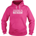Everyday I'm Motherin' - Adult & Kids T-Shirts, Sweatshirts & Hoodies apparel design preview 1